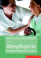 Beschäftigungskompass Altenpfleger/in, Manfred Engl (E-Book)