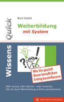 WissensQuick - Weiterbildung mit System: Mehr wissen, mehr können - mehr erreichen.