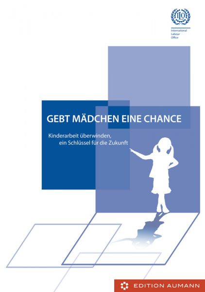 Gebt Mädchen eine Chance, International Labour Office (E-Book)