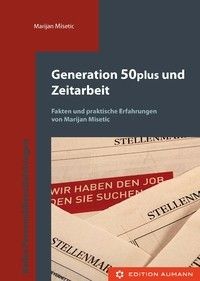 Generation 50plus und Zeitarbeit, Marijan Misetic