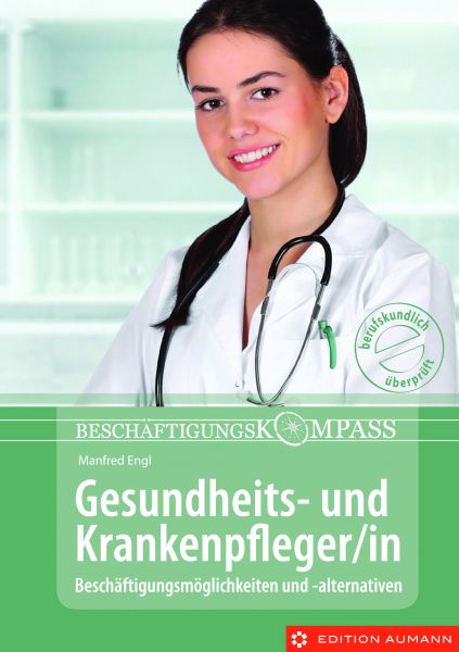 Beschäftigungskompass Gesundheits- und Krankenpfleger/in, Manfred Engl (E-Book)